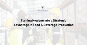 Turning Hygiene Into a Strategic Advantage in Food & Beverage Production